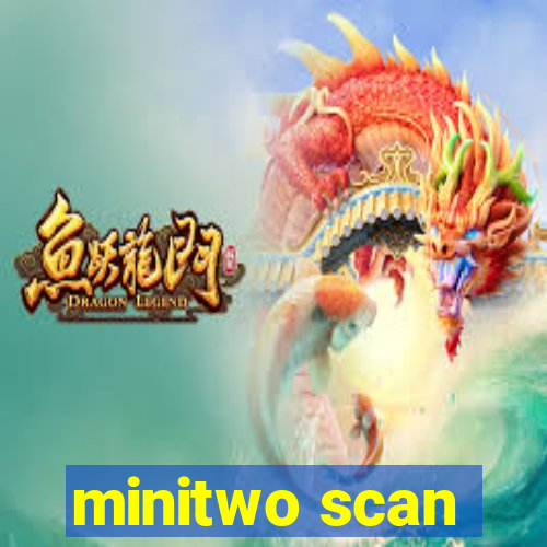 minitwo scan